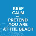 Pretend you are at the beach !