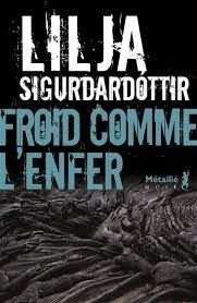 Froid comme l'enfer  de Lilja Sigurðardóttir