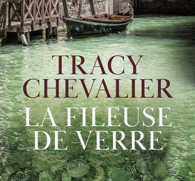 La fileuse de verre, il est comment le dernier Tracy Chevalier? 