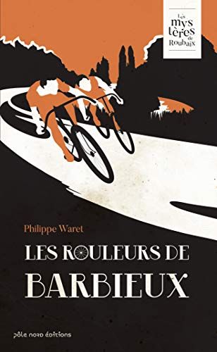 les rouleurs de barbieux de philippe waret