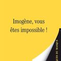 EXBRAYAT Charles / Imogène, vous êtes impossible !