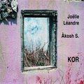 Joëlle Léandre, Akosh S.: Kor (Leo Records - 2008) 