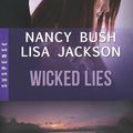 Wicked Lies de Nancy Bush et Lisa Jackson