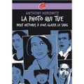 La photo qui tue : Neuf histoires à vous glacer le sang - Anthony Horowitz