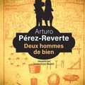 Arturo Pérez-Reverte,   Deux hommes de bien   