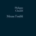 Philippe Claudel, Meuse l'oubli, folio, 157 pages