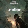 Le Village d'Emmanuel Chastellière