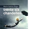 Trente-six chandelles de Marie-Sabine ROGER - Avis littéraire