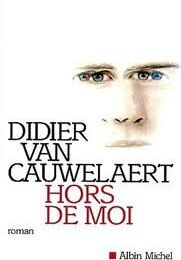 HORS DE MOI- Didier Van Cauwelaert