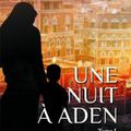 "Une nuit à Aden : tome 1" de Emad Jarar