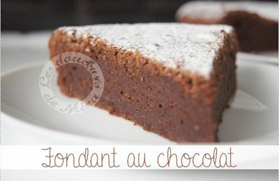 Fondant au chocolat très fondant !