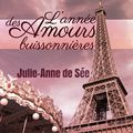 L'année des amours buissonnières - Julie-Anne de Sée - Editions du 38 - 2016