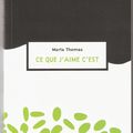 Ce que j'aime c'est, écrit par Marta Thomas