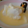 Dessert du jour: Notre iceberg et sa créme anglaise pour notre pingouin