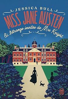 Miss Jane Austen & l'étrange invitée de Mrs Knight Jessica Bull