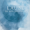 "L'aube de nos solstices" Aurélien Di Sanzo