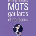 Petit Précis des mots gaillards et polissons; Daniel Lacotte. 