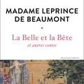 La Belle et la Bête et autres contes de Madame Leprince de Beaumont 