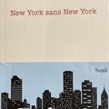 « New York sans New York » Philippe Delerm 