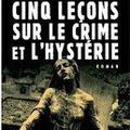 Patricia Parry - Cinq leçons sur le crime et l'hystérie