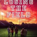 Losing the field ❉❉❉ Abbi Glines