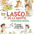 LascO de la GrOtte, inventeur génial : 4 super histoires et des jeux