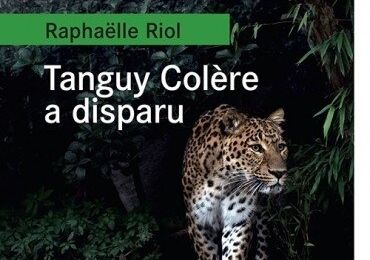 Raphaëlle Riol "Tanguy Colère a disparu"