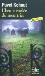 L'heure étoilée du meurtrier de Pavel Kohout