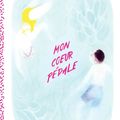 " Mon coeur pédale " 