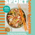La gastrodiététique des sportifs selon Nicolas Aubineau