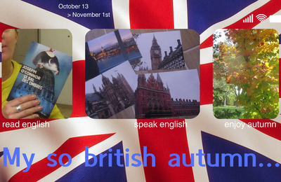 My so british autumn... (avec une vidéo et un vampire dedans)