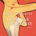 Ahava SORARUFF : Baby Jane à Broadway