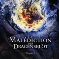 La malédiction des Dragensblot tome 2 de Anne Robillard