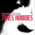 Zones humides - Charlotte Roche