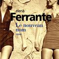 Le nouveau nom - Elena Ferrante