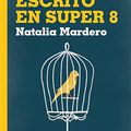 « Escrito en super 8 », de Natalia Mardero. (par Antonio Borrell)