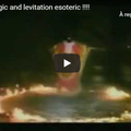 VIDEOS  Black magic and levitation esoteric !!!!