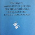 Pourquoi, notre futur dépend des bibliothèques, de la lecture et de l'imagination de Neil Gaiman