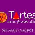 ...Défi cuisine d'août : tartes et tartelettes aux fruits d'été...