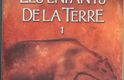 Les Enfants de la Terre. Tome 1 : Le Clan de l'Ours des Cavernes - Jean M. Auel