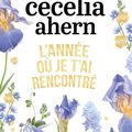 L'année où je t'ai rencontré, par Cecelia Ahern