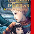 Bottero,Pierre - Les mondes d'Ewilan -2 L'oeil d'Otolep lu par Kelly Marot