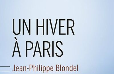 Un hiver à Paris de Jean-Philippe Blondel