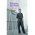 Nicolas de Staël, le vertige et la foi - Stéphane Lambert