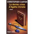 LE DERNIER CRIME D'AGATHA CHRISTIE, de Christopher Carter