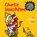 Charlie Blasphème - hors-série Charlie Hebdo - Textes Caroline Fourest et Fiammetta Venner - Dessins Charb et Luz - 2006