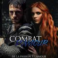 Combat d'amour Tome 3 - De la passion à l'amour de Loraline Bradern