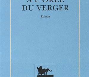 Tracy Chevalier, A l'orée du verger, Editions de la Table Ronde, 320 pages, 2016. 