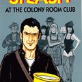 SPLASH AT THE COLONY ROOM CLUB
