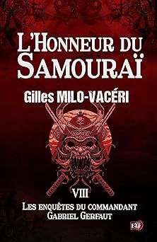 L'honneur du samouraï - de Gilles Milo-Vacéri